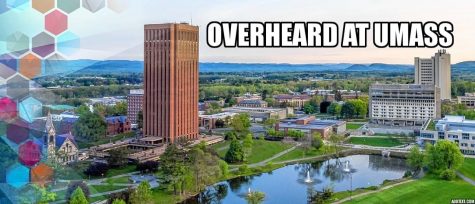(Photo courtesy of Overheard at UMass)