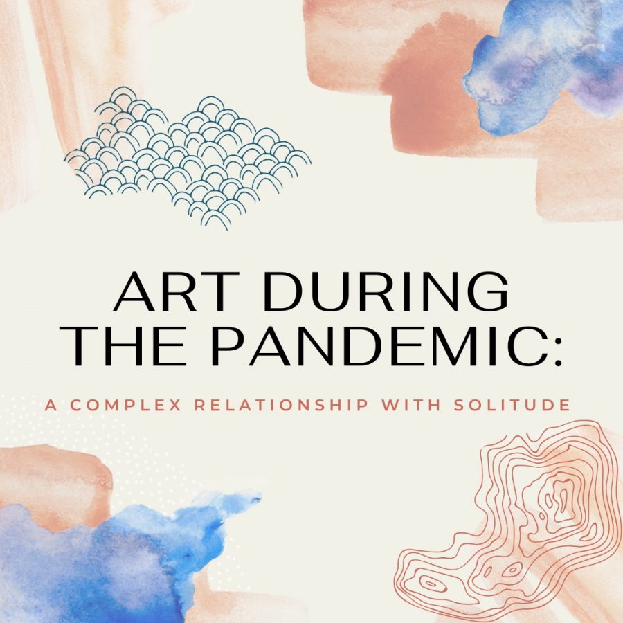 Art During the Pandemic: A Complex Relationship With Solitude